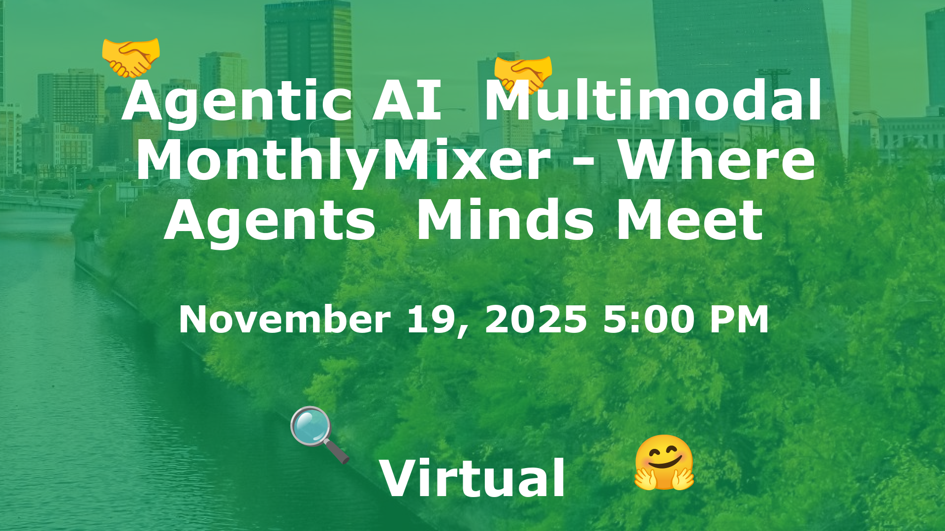 Agentic AI  Multimodal MonthlyMixer - Where Agents  Minds Meet  event image